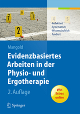 Evidenzbasiertes Arbeiten in der Physio- und Ergotherapie - Mangold, Sabine