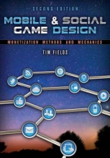 Mobile & Social Game Design - Fields, Tim; Cotton, Brandon