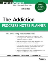 The Addiction Progress Notes Planner - Jongsma, Arthur E., Jr.; Berghuis, David J.