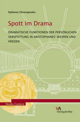 Spott im Drama. Dramatische Funktionen der pers&ouml;nlichen Verspottung in Aristophanes' Wespen und Frieden - Stylianos Chronopoulos