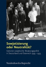 Sowjetisierung oder Neutralit&auml;t? -  Andreas Hilger,  Mike Schmeitzner,  Clemens Vollnhals