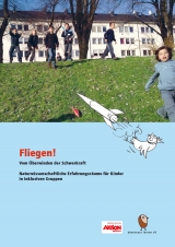 Fliegen! Vom &Uuml;berwinden der Schwerkraft - Birgit Kuhnen, Erika Luck-Haller