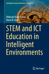 STEM and ICT Education in Intelligent Environments - Hideyuki Kanematsu, Dana M. Barry