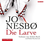 Die Larve (Ein Harry-Hole-Krimi 9) - Jo Nesb&oslash;