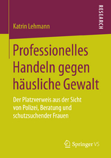 Professionelles Handeln gegen h&auml;usliche Gewalt - Katrin Lehmann