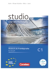 Studio: Die Mittelstufe - Deutsch als Fremdsprache - C1 - Ulrike W&uuml;rz, Sabira Levin, Christel Bettermann, Regina Werner, Britta Winzer-Kiontke, Christina Kuhn