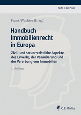 Handbuch Immobilienrecht in Europa - Carlos Anglada Bartholmai, Torsten Bogen, Rodolfo Dolce, Wolfgang Eule, Christian Feketija, Aleš Fercic, Susanne Frank, Duncan S. J. Grehan, Michael Grötsch, Stein Hegdal, Christoph Kocks, Stefan Meyer, Line Olsen-Ring, Zoran Pokrovac, Orsolya Racz, Gerhard Ring, Claudie Rombach, Christian Rumpf, Sascha Schaeferdiek, Gerrit van van Setten, Pavao Škare, Erik Steger, Matjaž Tratnik, Thomas Wachter, Wolfram Waldner, Monique Watgen, Maria Winkler, Ines Wollmann, Dimitris Ziouvas, Jakub Adam