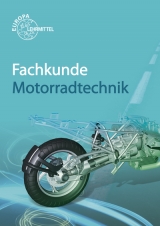 Fachkunde Motorradtechnik - R&uuml;diger Bellersheim, Hans-Georg Delius, Michael Gressmann, Frank L&ouml;we, Peter Ryf, Rainer Sch&auml;fer