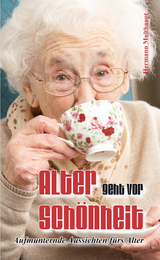 Alter geht vor Sch&ouml;nheit - 