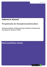Prop&auml;deutik der Komplement&auml;rmedizin - Hubertus R. Hommel