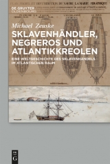 Sklavenh&auml;ndler, Negreros und Atlantikkreolen -  Michael Zeuske