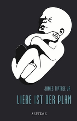 Liebe ist der Plan - James Tiptree Jr.