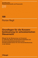 Grundlagen f&uuml;r die Konzernbesteuerung im schweizerischen Steuerrecht - Florian Regli