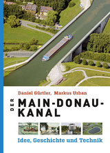 Der Main-Donau-Kanal - Daniel G&uuml;rtler, Markus Urban