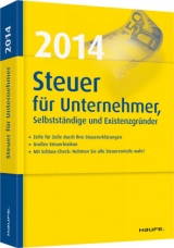 Steuer 2014 f&uuml;r Unternehmer, Selbstst&auml;ndige und Existenzgr&uuml;nder - Willi Dittmann, Dieter Haderer, R&uuml;diger Happe