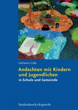 Andachten mit Kindern und Jugendlichen - Katharina Gralla