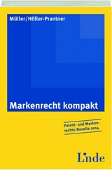 Markenrecht kompakt - Walter M&uuml;ller, Mario H&ouml;ller-Prantner