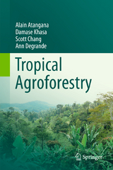 Tropical Agroforestry - Alain Atangana, Damase Khasa, Scott Chang, Ann Degrande
