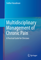 Multidisciplinary Management of Chronic Pain - Sridhar Vasudevan