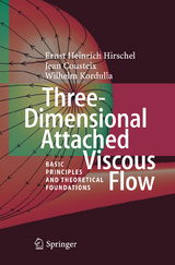 Three-Dimensional Attached Viscous Flow - Ernst Heinrich Hirschel, Jean Cousteix, Wilhelm Kordulla