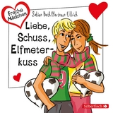 Freche M&auml;dchen: Liebe, Schuss, Elfmeterkuss - Hortense Ullrich, Sabine Both