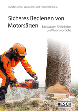 Sicheres Bedienen von Motors&auml;gen -  Kuratorium f&uuml;r Waldarbeit und Forsttechnik e. V.