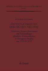 &Ouml;ffentlichkeiten der Fr&uuml;hen Neuzeit - Esther-Beate K&ouml;rber