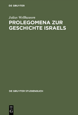 Prolegomena zur Geschichte Israels - Julius Wellhausen