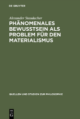 Ph&auml;nomenales Bewu&szlig;tsein als Problem f&uuml;r den Materialismus - Alexander Staudacher