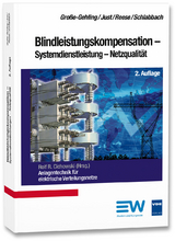 Blindleistungskompensation - Systemdienstleistung - Netzqualit&auml;t - Martin Gro&szlig;e-Gehling, Wolfgang Just, J&uuml;rgen Reese, J&uuml;rgen Schlabbach