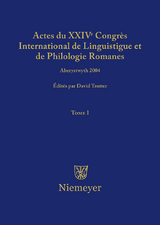 Actes du XXIV Congr&egrave;s International de Linguistique et de Philologie Romanes. Tome I - 