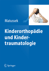 Kinderorthop&auml;die und Kindertraumatologie - Jan Matussek