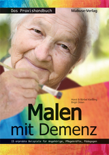 Malen mit Demenz &ndash; das Praxishandbuch - Horst Kie&szlig;ling, B&auml;rbel Kie&szlig;ling, Birgit Osten