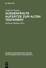 Ausgew&auml;hlte Aufs&auml;tze zum Alten Testament - Siegfried Wagner