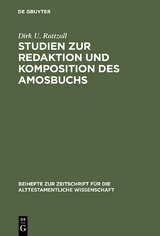 Studien zur Redaktion und Komposition des Amosbuchs - Dirk U. Rottzoll