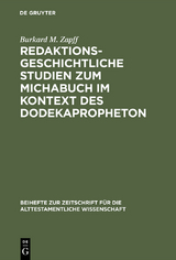 Redaktionsgeschichtliche Studien zum Michabuch im Kontext des Dodekapropheton - Burkard M. Zapff