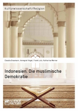 Indonesien. Die muslimische Demokratie -  Claudia Draemann,  Annegret Vogel,  Frank Lutz,  Katharina Werner