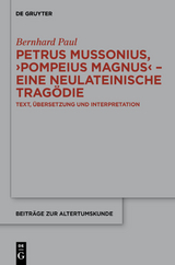 Petrus Mussonius, "Pompeius Magnus" - eine neulateinische Trag&ouml;die - Bernhard Paul