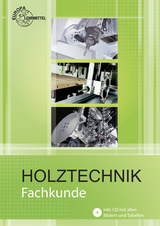 Fachkunde Holztechnik - Bounin, Katrina; Eckhard, Martin; Hammerl, Dietmar; Krämer, Georg; Letsch, Bernhard; Nutsch, Wolfgang; Nutsch, Torsten; Schlatter, Kuno; Siebert, Dittmar; Willgerodt, Frank