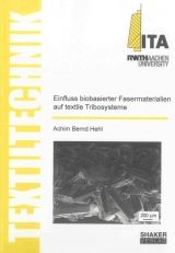 Einfluss biobasierter Fasermaterialien auf textile Tribosysteme - Achim Bernd Hehl