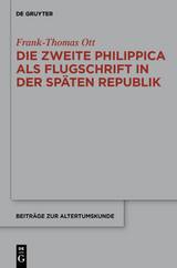 Die zweite Philippica als Flugschrift in der sp&auml;ten Republik - Frank-Thomas Ott