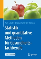 Statistik und quantitative Methoden f&uuml;r Gesundheitsfachberufe - Axel Sch&auml;fer, Thomas Sch&ouml;ttker-K&ouml;niger