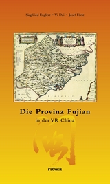 Die Provinz Fujian - Siegfried Englert, Yi Dai, Josef F&ouml;rst