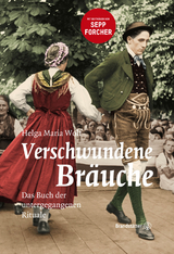 Verschwundene Br&auml;uche - Helga Maria Wolf