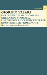 Die Leben des Gaddo Gaddi, Gherardo Starnina, Lorenzo di Bicci und weiterer K&uuml;nstler - Giorgio Vasari