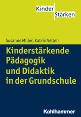 Kinderst&auml;rkende P&auml;dagogik in der Grundschule - Katrin Velten, Susanne Miller
