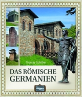 Das r&ouml;mische Germanien - Thomas Schiffer