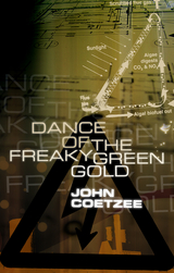 Dance of the freaky green gold - John Coetzee
