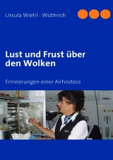 Lust und Frust &uuml;ber den Wolken - Ursula Wiehl-W&uuml;thrich