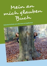 Mein an mich glauben Buch - Angelika Hack